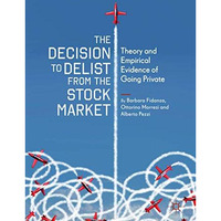 The Decision to Delist from the Stock Market: Theory and Empirical Evidence of G [Hardcover]