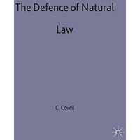 The Defence of Natural Law: A Study of the Ideas of Law and Justice in the Writi [Hardcover]