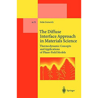 The Diffuse Interface Approach in Materials Science: Thermodynamic Concepts and  [Hardcover]