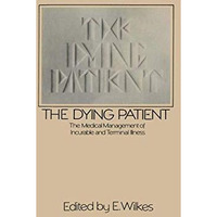 The Dying Patient: The Medical Management of Incurable and Terminal Illness [Paperback]