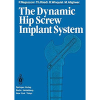 The Dynamic Hip Screw Implant System [Paperback]