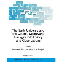 The Early Universe and the Cosmic Microwave Background: Theory and Observations [Paperback]