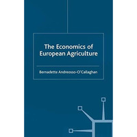 The Economics of European Agriculture [Paperback]