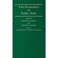 The Economics of Public Debt: Proceedings of a Conference held by the Internatio [Hardcover]