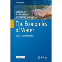 The Economics of Water: Rules and Institutions [Hardcover]