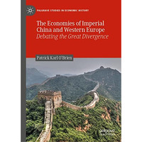 The Economies of Imperial China and Western Europe: Debating the Great Divergenc [Hardcover]