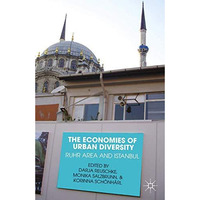 The Economies of Urban Diversity: Ruhr Area and Istanbul [Paperback]