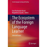 The Ecosystem of the Foreign Language Learner: Selected Issues [Hardcover]