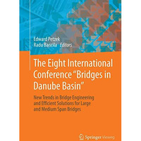 The Eight International Conference  Bridges in Danube Basin : New Trends in Brid [Paperback]