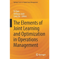 The Elements of Joint Learning and Optimization in Operations Management [Paperback]