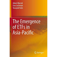 The Emergence of ETFs in Asia-Pacific [Paperback]