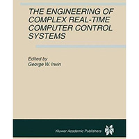 The Engineering of Complex Real-Time Computer Control Systems [Hardcover]