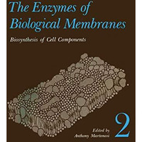 The Enzymes of Biological Membranes: Volume 2 Biosynthesis of Cell Components [Paperback]