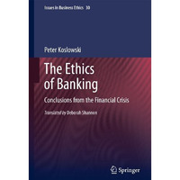 The Ethics of Banking: Conclusions from the Financial Crisis [Hardcover]