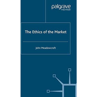 The Ethics of the Market [Paperback]