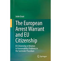 The European Arrest Warrant and EU Citizenship: EU Citizenship in Relation to Fo [Hardcover]