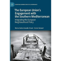 The European Unions Engagement with the Southern Mediterranean: Integrating the [Hardcover]