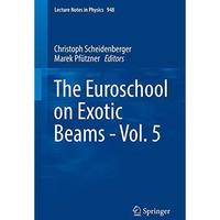 The Euroschool on Exotic Beams - Vol. 5 [Paperback]