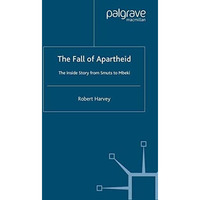 The Fall of Apartheid: The Inside Story from Smuts to Mbeki [Paperback]