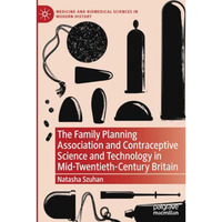 The Family Planning Association and Contraceptive Science and Technology in Mid- [Paperback]