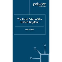 The Fiscal Crisis of the United Kingdom [Paperback]