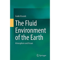 The Fluid Environment of the Earth: Atmosphere and Ocean [Hardcover]