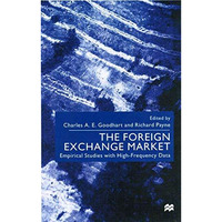 The Foreign Exchange Market: Empirical Studies with High-Frequency Data [Hardcover]