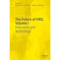 The Future of HRD, Volume I: Innovation and Technology [Hardcover]