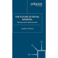 The Future of Retail Banking [Paperback]