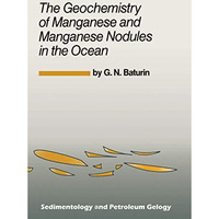 The Geochemistry of Manganese and Manganese Nodules in the Ocean [Paperback]