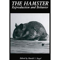 The Hamster: Reproduction and Behavior [Paperback]