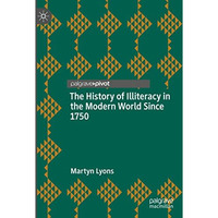 The History of Illiteracy in the Modern World Since 1750 [Hardcover]