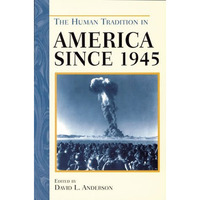 The Human Tradition in America since 1945 [Hardcover]