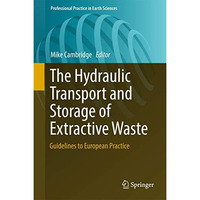 The Hydraulic Transport and Storage of  Extractive Waste: Guidelines to European [Hardcover]