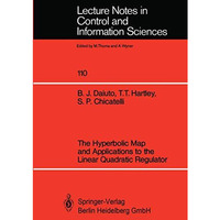 The Hyperbolic Map and Applications to the Linear Quadratic Regulator [Paperback]