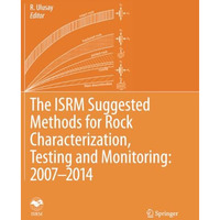 The ISRM Suggested Methods for Rock Characterization, Testing and Monitoring: 20 [Paperback]