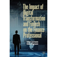 The Impact of Digital Transformation and FinTech on the Finance Professional [Paperback]