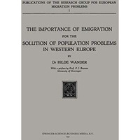 The Importance of Emigration for the Solution of Population Problems in Western  [Paperback]