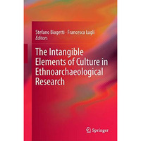 The Intangible Elements of Culture in Ethnoarchaeological Research [Hardcover]