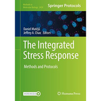 The Integrated Stress Response: Methods and Protocols [Hardcover]