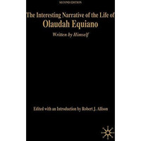 The Interesting Narrative of the Life of Olaudah Equiano: Written by Himself, Se [Hardcover]