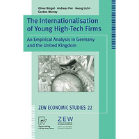 The Internationalisation of Young High-Tech Firms: An Empirical Analysis in Germ [Paperback]