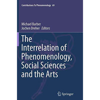 The Interrelation of Phenomenology, Social Sciences and the Arts [Paperback]