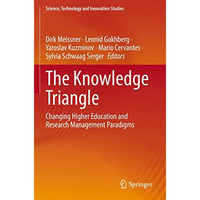 The Knowledge Triangle: Changing Higher Education and Research Management Paradi [Paperback]