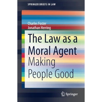 The Law as a Moral Agent: Making People Good [Paperback]