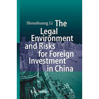 The Legal Environment and Risks for Foreign Investment in China [Paperback]