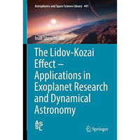 The Lidov-Kozai Effect - Applications in Exoplanet Research and Dynamical Astron [Hardcover]