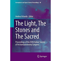 The Light, The Stones and The Sacred: Proceedings of the XVth Italian Society of [Hardcover]