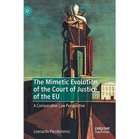 The Mimetic Evolution of the Court of Justice of the EU: A Comparative Law Persp [Hardcover]