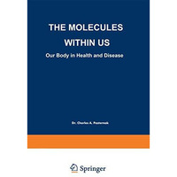 The Molecules Within US: Our Body in Health and Disease [Paperback]